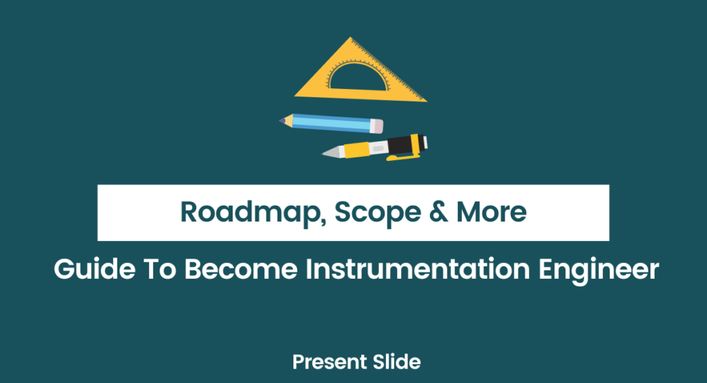 Guide To Become Instrumentation Engineer Roadmap Scope More   Guide To Become Instrumentation Engineer 1024x555 