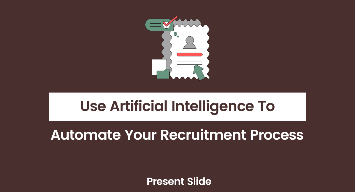 How To Automate Your Recruitment Process Using AI