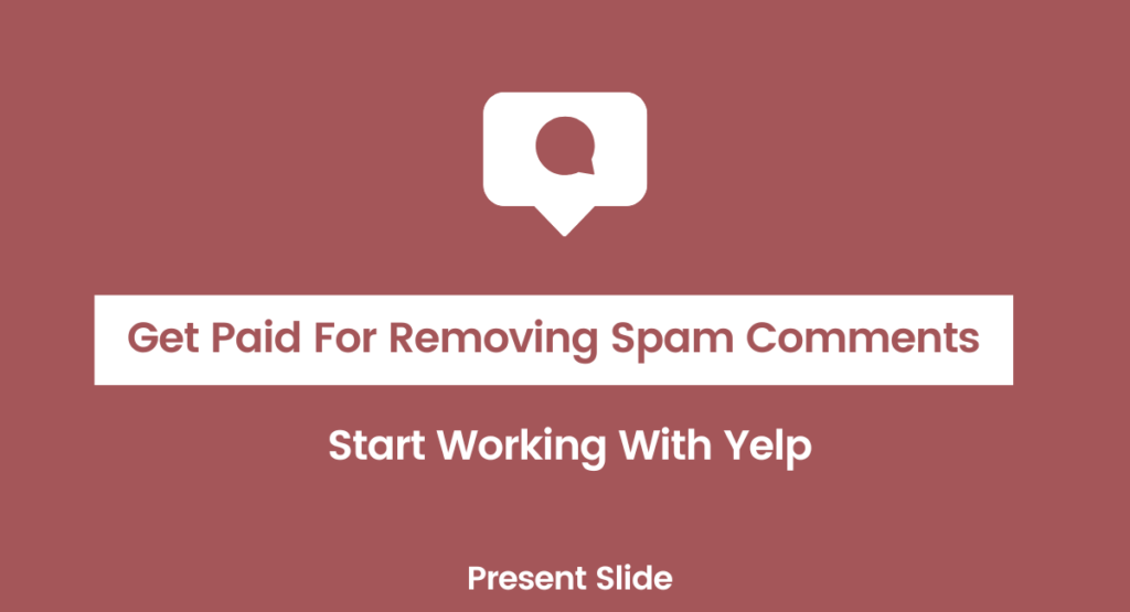 How to Work For Yelp And Get Paid For Removing Spam Comments